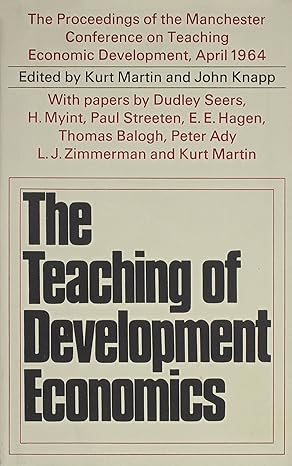teaching of development economics 1st edition kurt martin ,john knapp 0714610143, 978-0714610146