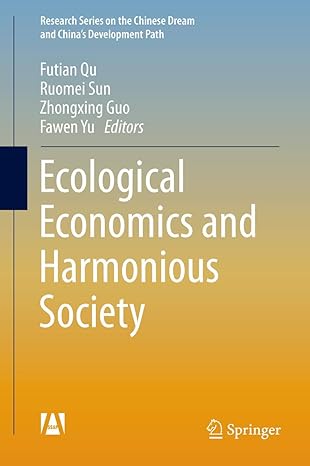 ecological economics and harmonious society 1st edition futian qu ,ruomei sun ,zhongxing guo ,fawen yu