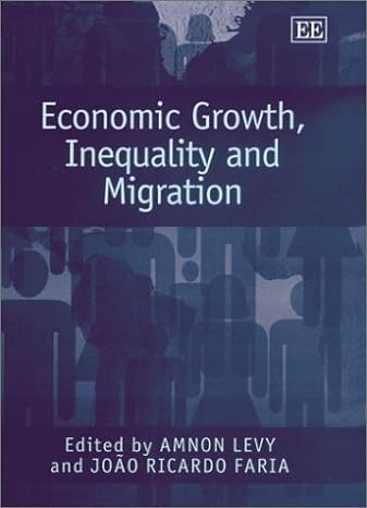 economic growth inequality and migration 1st edition amnon levy ,joao r faria 1858989701, 978-1858989709