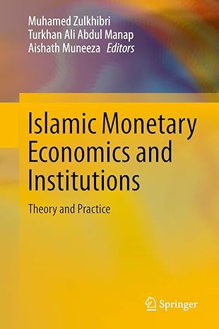 islamic monetary economics and institutions theory and practice 1st edition muhamed zulkhibri ,turkhan ali