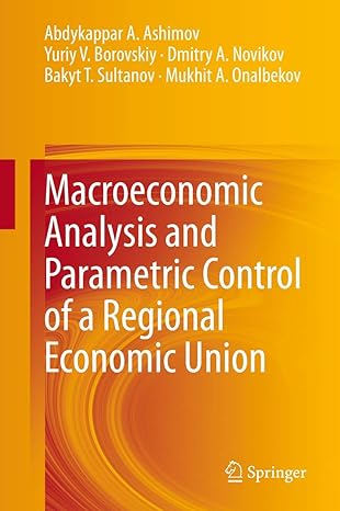 macroeconomic analysis and parametric control of a regional economic union 1st edition abdykappar a ashimov
