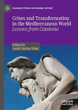 crises and transformation in the mediterranean world lessons from catalonia 1st edition jordi catalan vidal