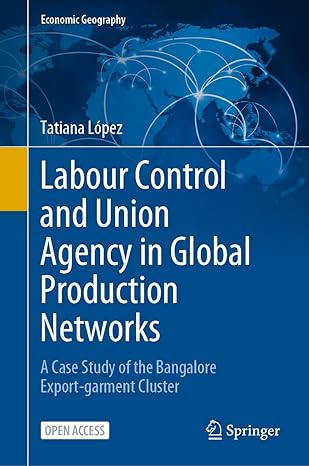 labour control and union agency in global production networks a case study of the bangalore export garment