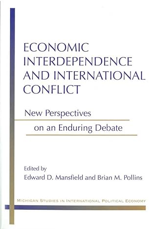 economic interdependence and international conflict new perspectives on an enduring debate 1st edition edward
