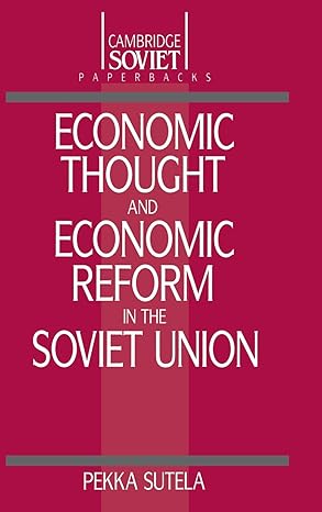 economic thought and economic reform in the soviet union 1st edition pekka sutela 0521380200, 978-0521380201