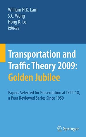 transportation and traffic theory 2009 golden jubilee papers selected for presentation at isttt18 a peer