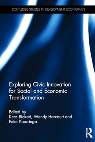 exploring civic innovation for social and economic transformation 1st edition kees biekart ,wendy harcourt