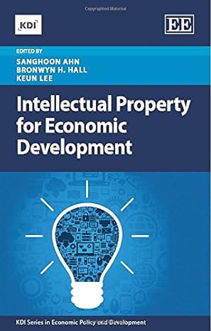 intellectual property for economic development 1st edition sanghoon ahn ,bronwyn h hall ,keun lee 1782548041,