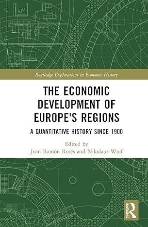 the economic development of europes regions a quantitative history since 1900 1st edition joan ramon roses