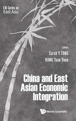 china and east asian economic integration 1st edition sarah yueting tong ,tuan yuen kong 9811200319,