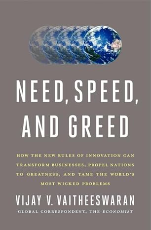 need speed and greed how the new rules of innovation can transform businesses propel nations to greatness and
