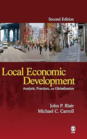 local economic development analysis practices and globalization 2nd edition john p blair ,michael charles
