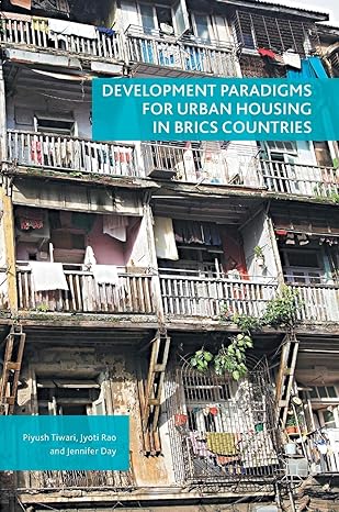 development paradigms for urban housing in brics countries 1st edition piyush tiwari ,jyoti rao ,jennifer day