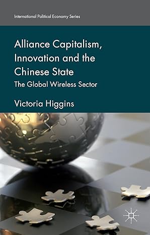 alliance capitalism innovation and the chinese state the global wireless sector 1st edition victoria higgins