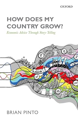 how does my country grow economic advice through story telling 1st edition brian pinto 019871467x,