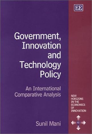 government innovation and technology policy an international comparative analysis 1st edition sunil mani