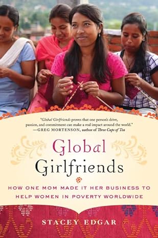 Global Girlfriends How One Mom Made It Her Business To Help Women In Poverty Worldwide