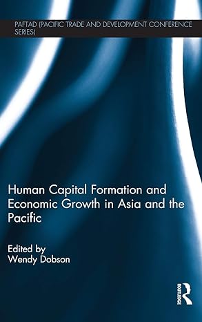 human capital formation and economic growth in asia and the pacific 1st edition wendy dobson 0415838835,