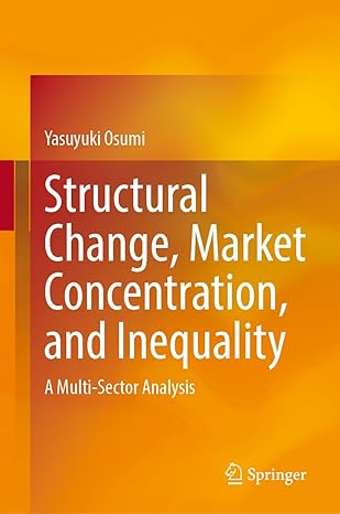 structural change market concentration and inequality a multi sector analysis 2024th edition yasuyuki osumi