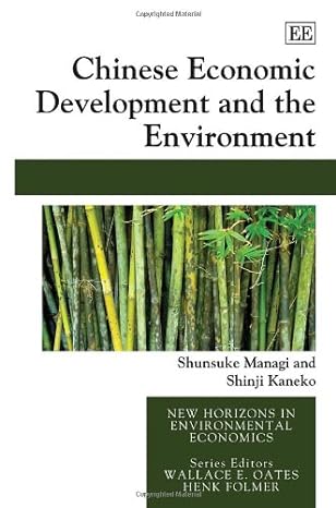 chinese economic development and the environment 1st edition shunsuke managi ,shinji kaneko 1848445504,
