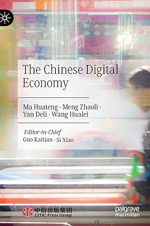 the chinese digital economy 1st edition ma huateng ,meng zhaoli ,yan deli ,wang hualei ,guo kaitian ,si xiao
