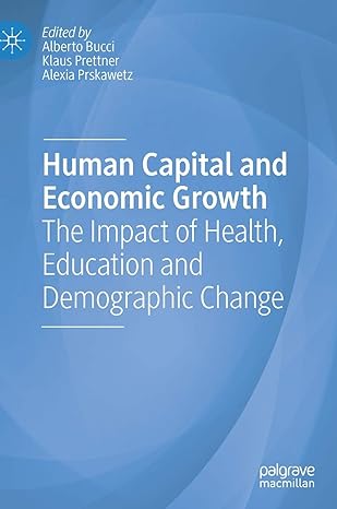 human capital and economic growth the impact of health education and demographic change 1st edition alberto