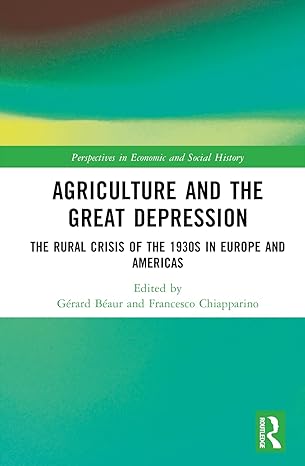 agriculture and the great depression 1st edition gerard beaur ,francesco chiapparino 0367615509,