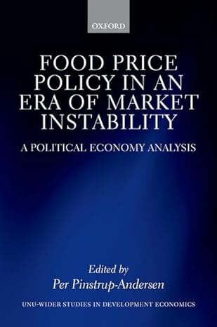 food price policy in an era of market instability a political economy analysis 1st edition per pinstrup