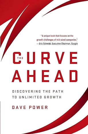 the curve ahead discovering the path to unlimited growth 2014th edition d power 1137279222, 978-1137279224
