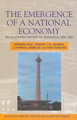 emergence of a national economy an economic history of indonesia 1800 2000 1st edition howard dick ,vincent j