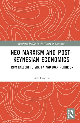 neo marxism and post keynesian economics from kalecki to sraffa and joan robinson 1st edition ludo cuyvers