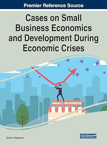cases on small business economics and development during economic crises 1st edition simon stephens