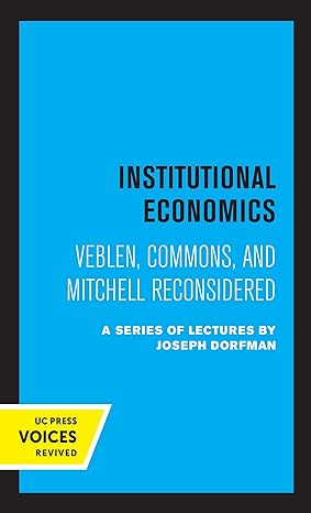 institutional economics veblen commons and mitchell reconsidered 1st edition c e ayres ,neil w chamberlain