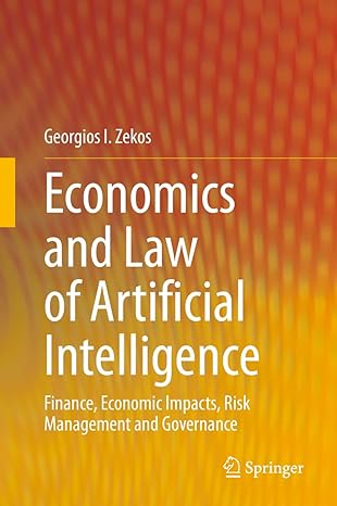 economics and law of artificial intelligence finance economic impacts risk management and governance 1st