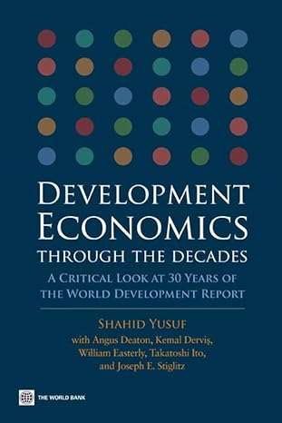 development economics through the decades a critical look at thirty years of the world development report