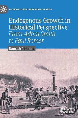 endogenous growth in historical perspective from adam smith to paul romer 1st edition ramesh chandra