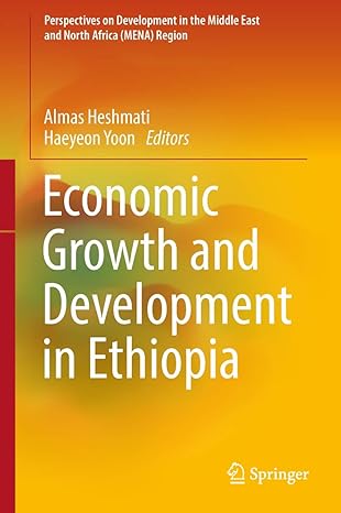 economic growth and development in ethiopia region 1st edition almas heshmati ,haeyeon yoon 9811081255,