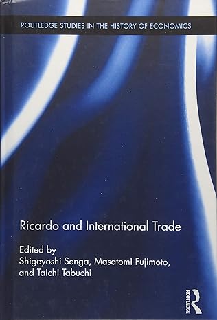 ricardo and international trade 1st edition shigeyoshi senga ,masatomi fujimoto ,taichi tabuchi 1138122459,