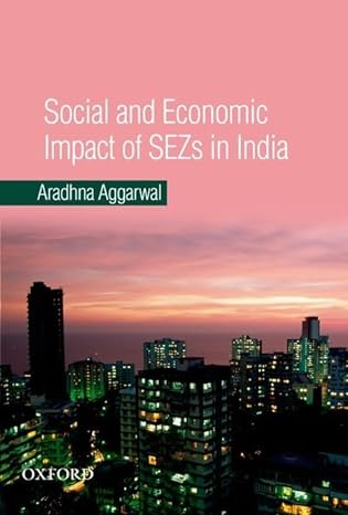 social and economic impact of sezs in india 1st edition aradhna aggarwal 0198077270, 978-0198077275