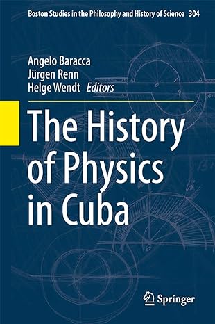 the history of physics in cuba 2014th edition angelo baracca ,jurgen renn ,helge wendt 9401780404,