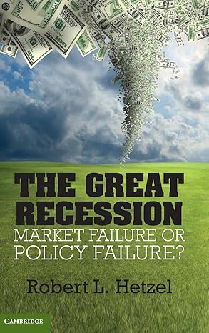 the great recession market failure or policy failure 1st edition robert l hetzel 1107011884, 978-1107011885