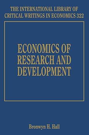 economics of research and development 1st edition bronwyn h hall 1783473452, 978-1783473458