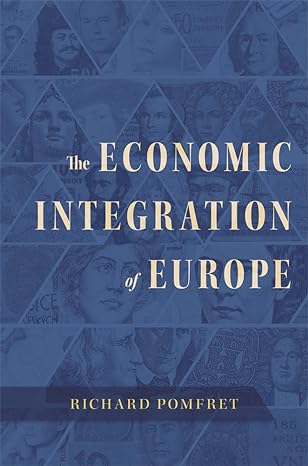 the economic integration of europe 1st edition richard pomfret 0674244133, 978-0674244139