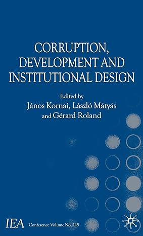 corruption development and institutional design 2009th edition j kornai ,l matyas ,g roland 0230546994,