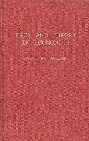 fact and theory in economics the testament of an institutionalist collected papers 1st edition morris
