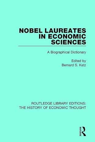 nobel laureates in economic sciences a biographical dictionary 1st edition bernard s katz 113828355x,