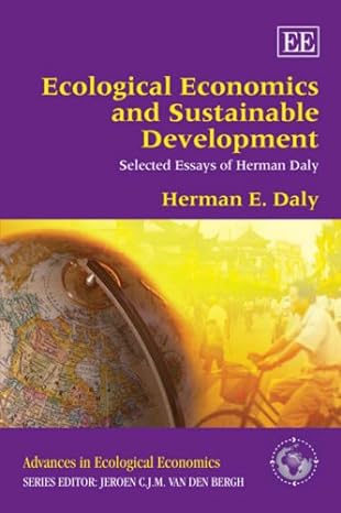 ecological economics and sustainable development selected essays of herman daly 1st edition herman e daly