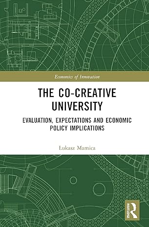 the co creative university evaluation expectations and economic policy implications 1st edition lukasz mamica