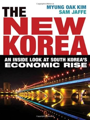 the new korea an inside look at south koreas economic rise 1st edition myung oak kim ,sam jaffe b008smqng2