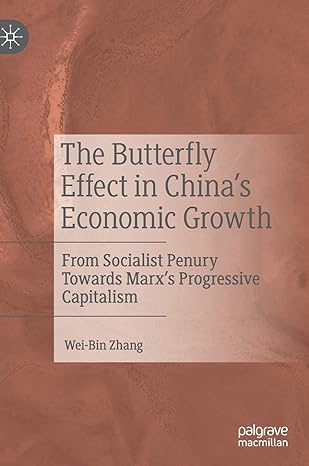 the butterfly effect in chinas economic growth from socialist penury towards marxs progressive capitalism 1st